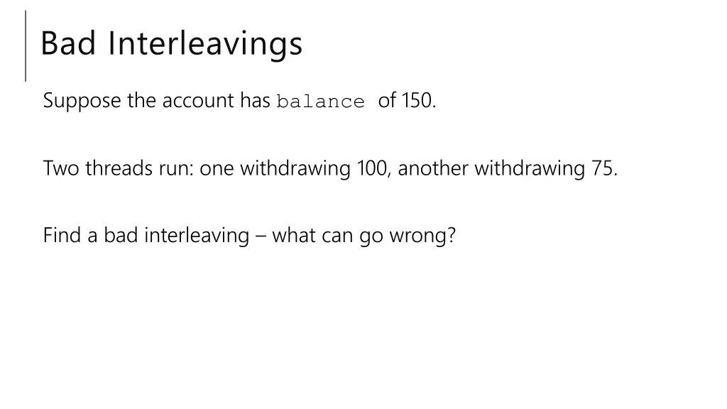 bad interleavings