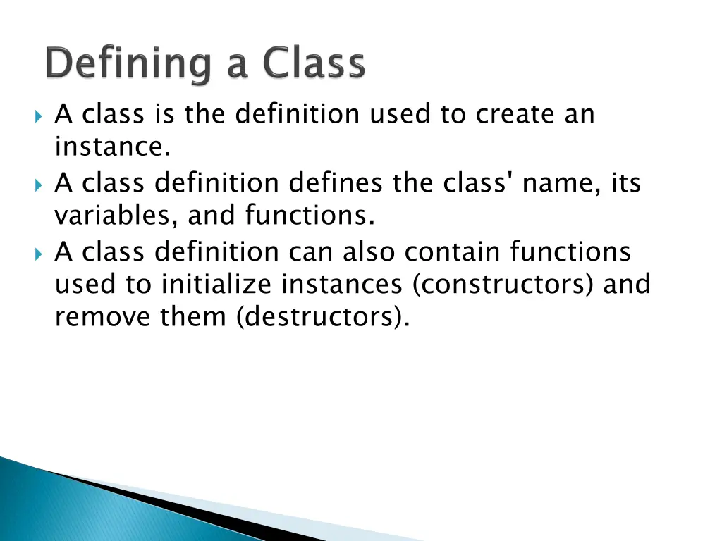 a class is the definition used to create