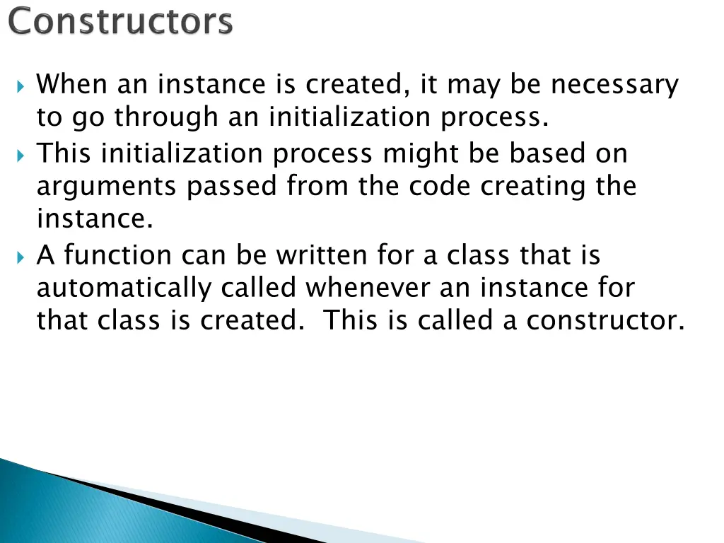 when an instance is created it may be necessary