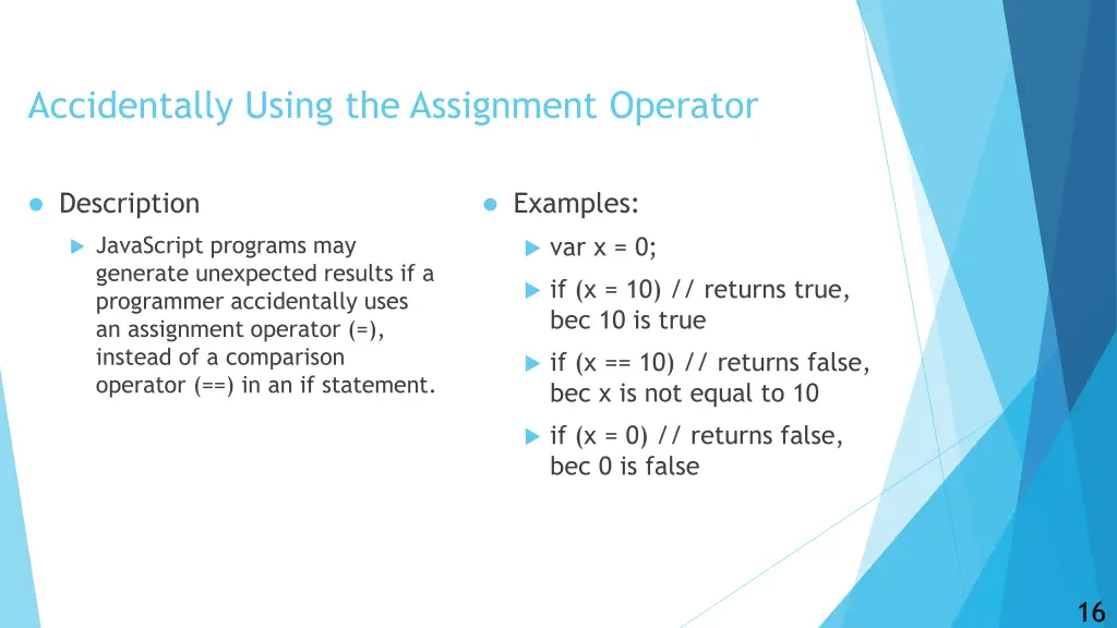 accidentally using the assignment operator