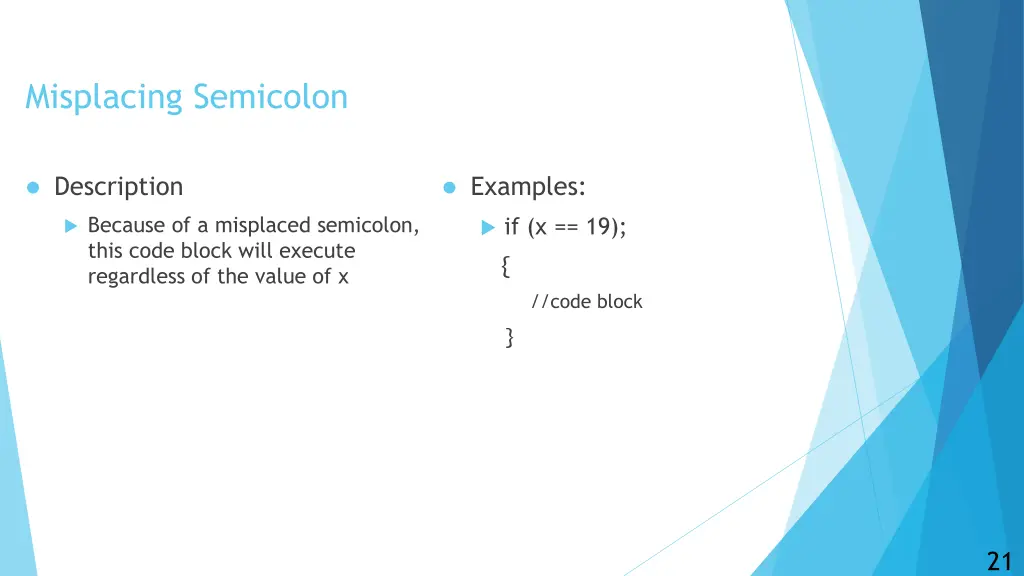 misplacing semicolon