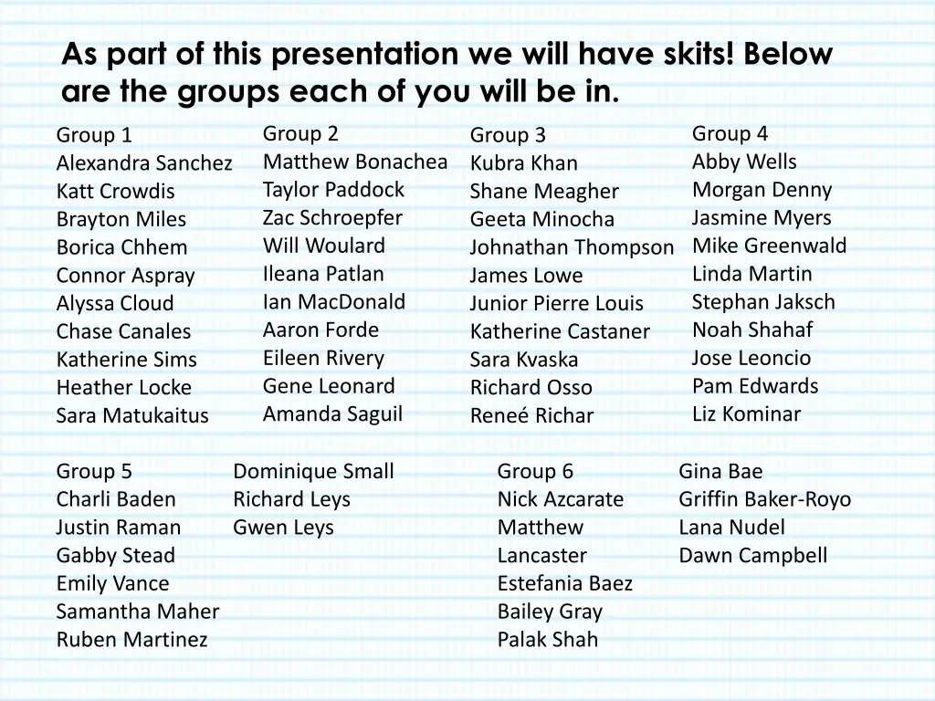 as part of this presentation we will have skits