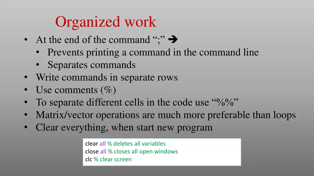 organized work at the end of the command prevents