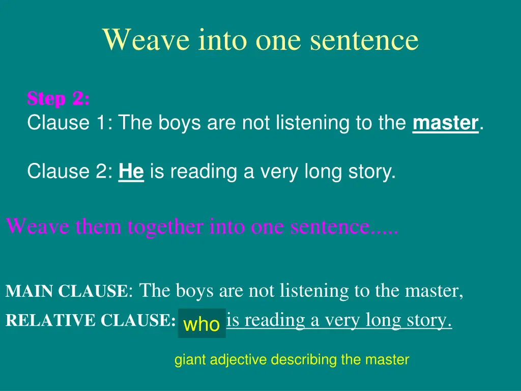 weave into one sentence
