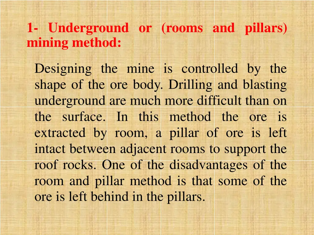 1 underground or rooms and pillars mining method