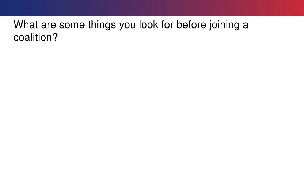 what are some things you look for before joining