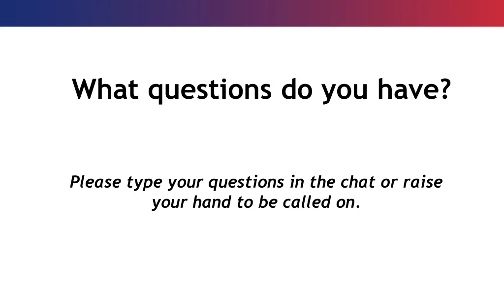 what questions do you have