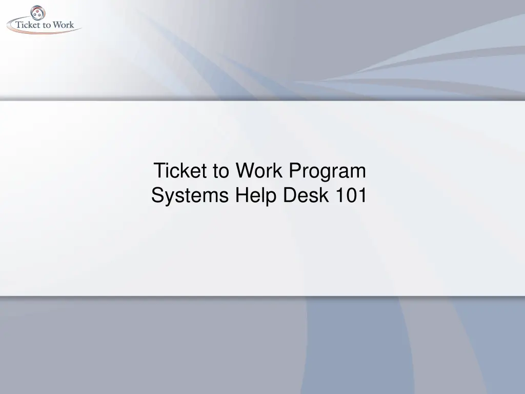 ticket to work program systems help desk 101