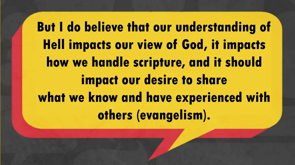 but i do believe that our understanding of hell