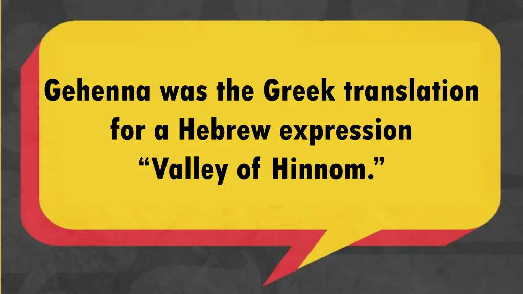 gehenna was the greek translation for a hebrew