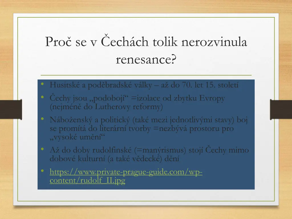 pro se v ech ch tolik nerozvinula renesance