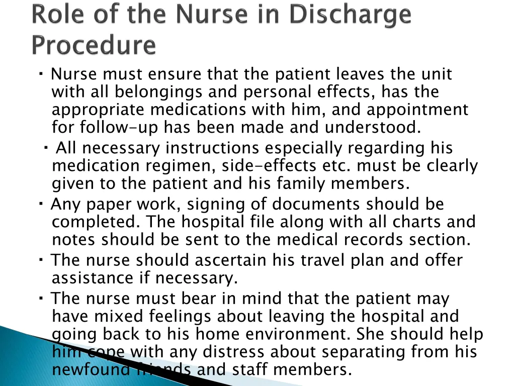 nurse must ensure that the patient leaves