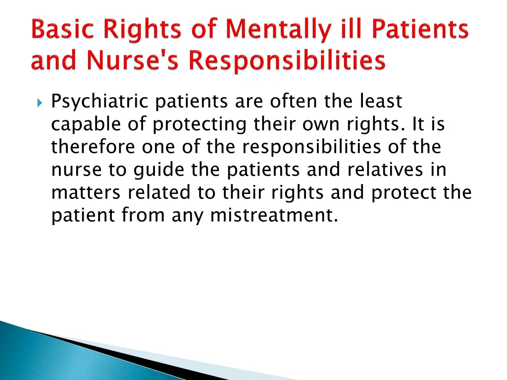 psychiatric patients are often the least capable