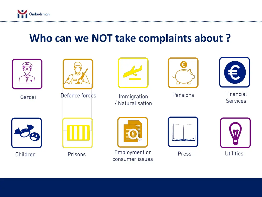 who can we not take complaints about