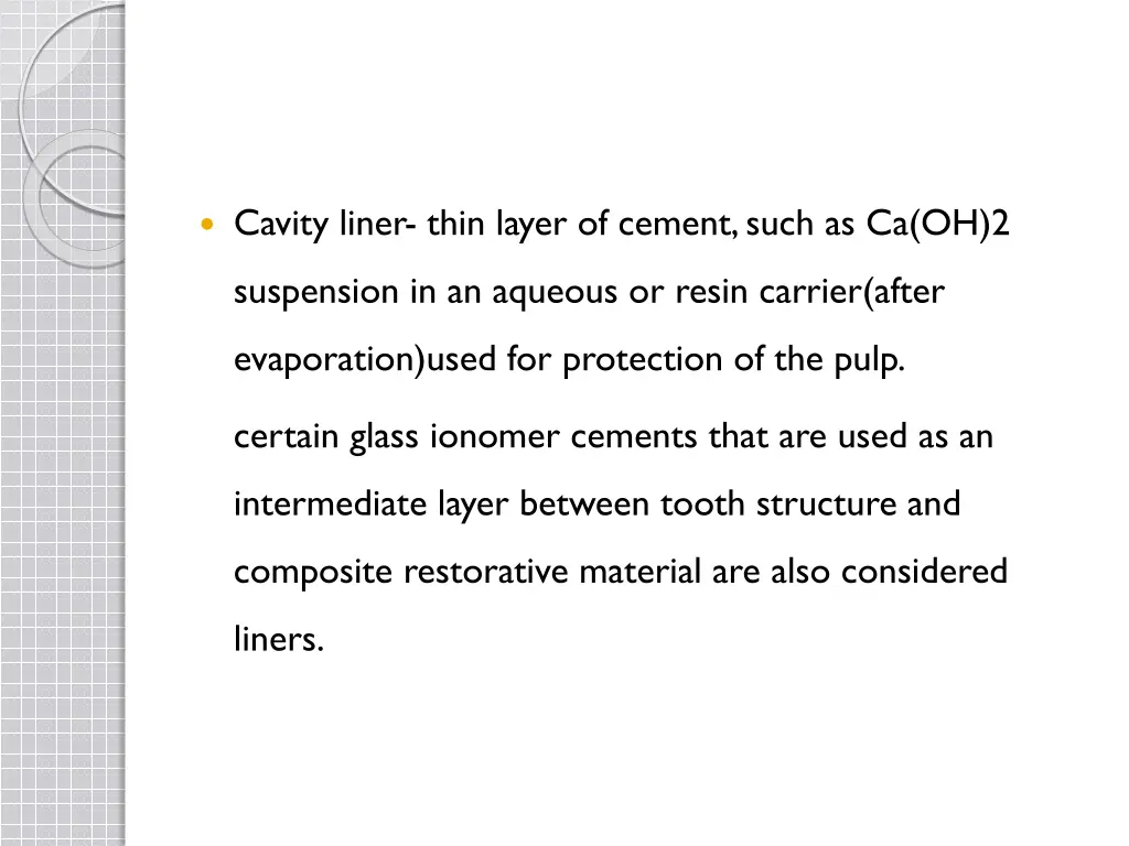 cavity liner thin layer of cement such as ca oh 2