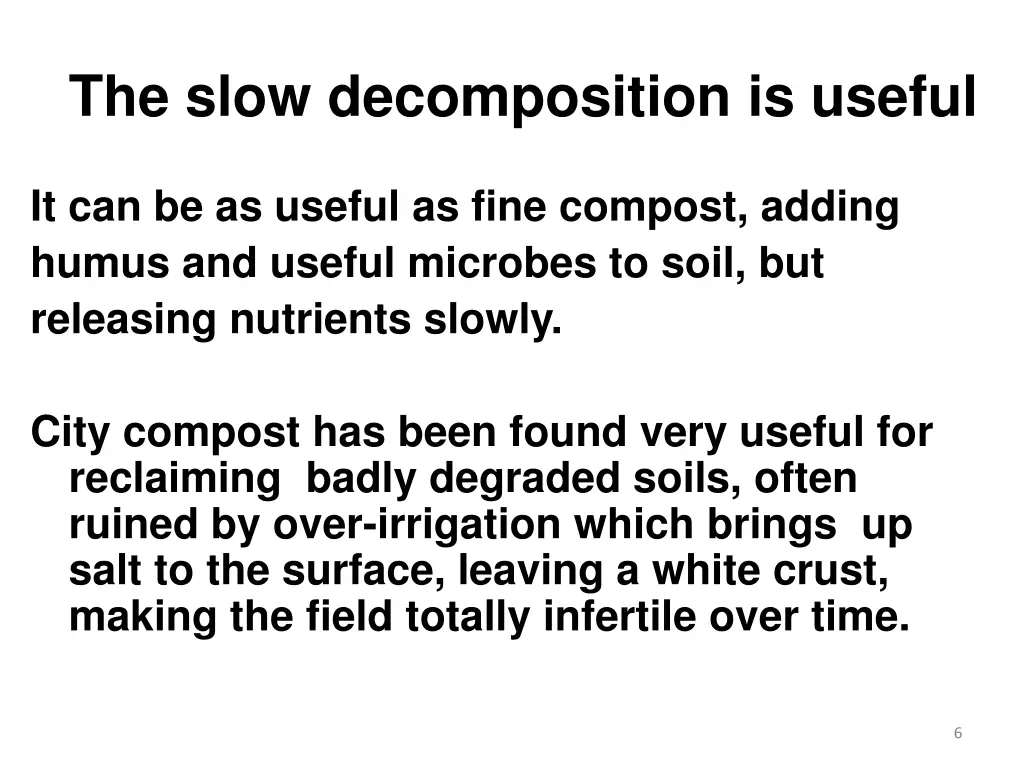 the slow decomposition is useful