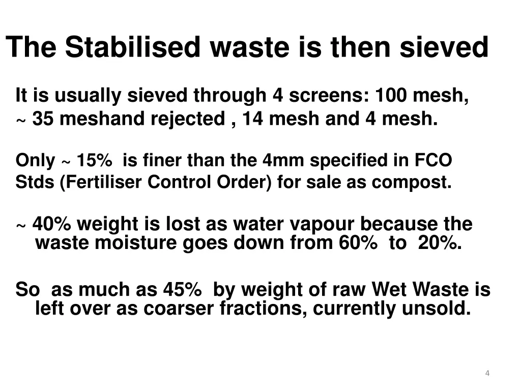 the stabilised waste is then sieved