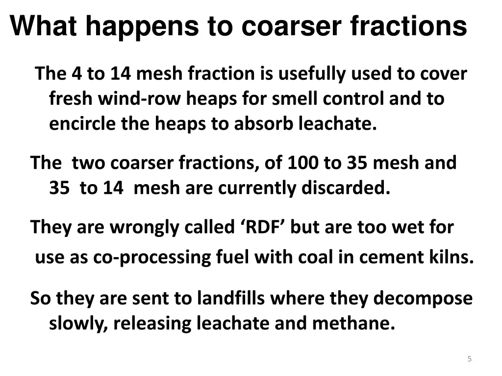 what happens to coarser fractions