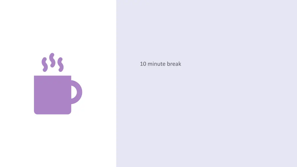 10 minute break