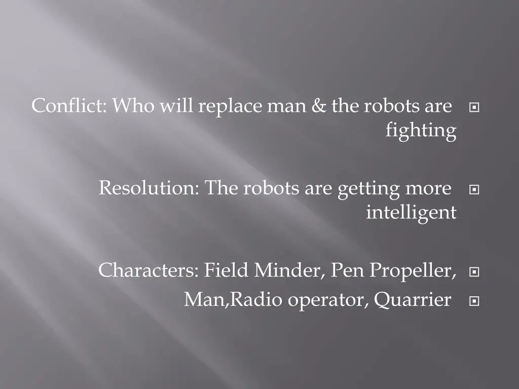 conflict who will replace man the robots are