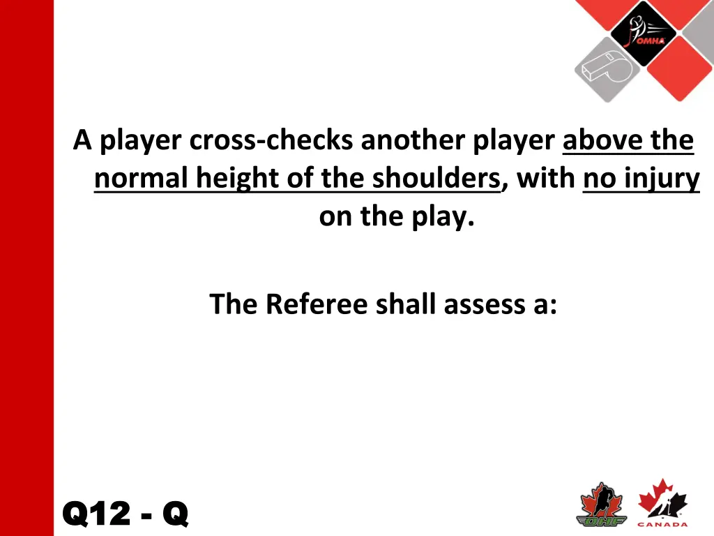 a player cross checks another player above