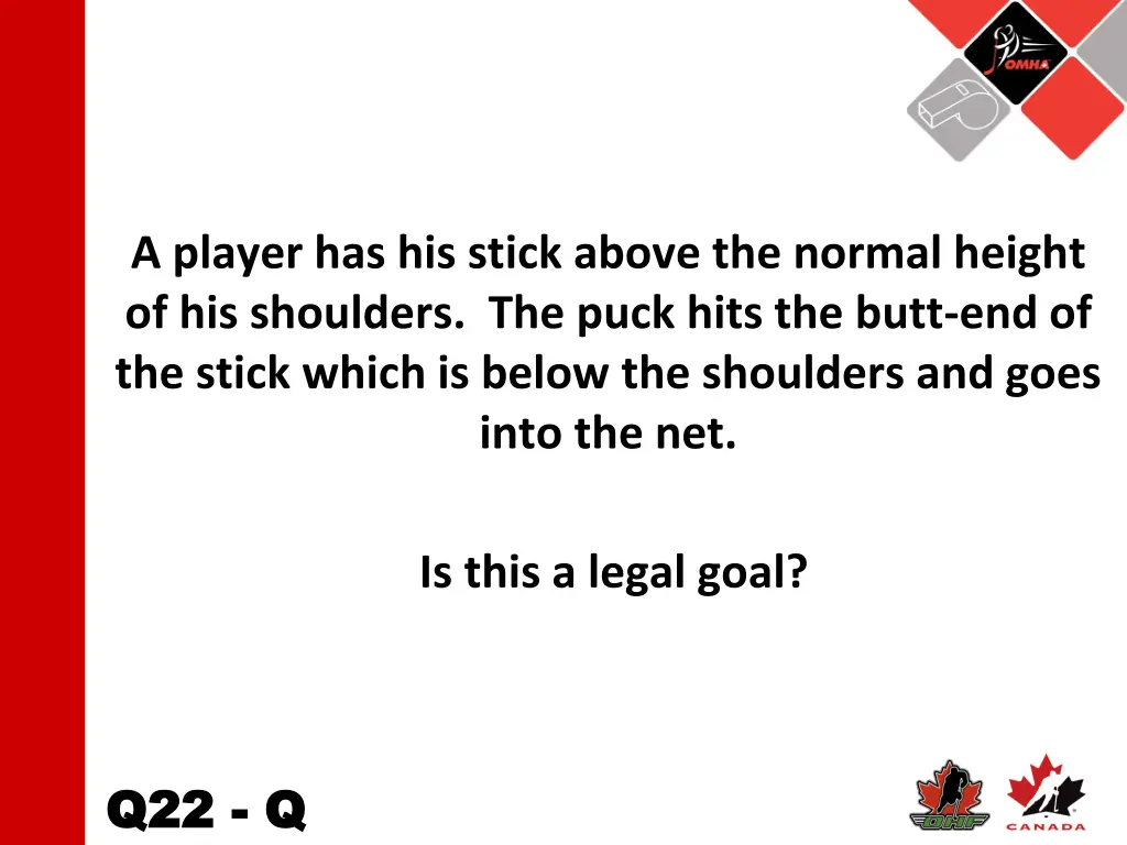 a player has his stick above the normal height