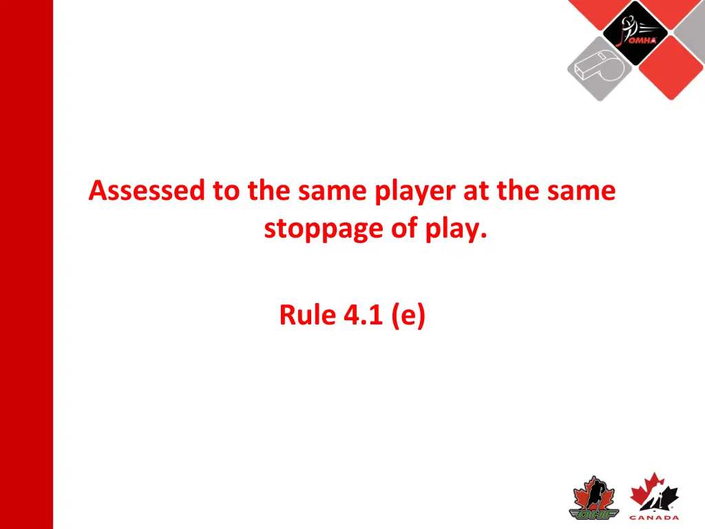 assessed to the same player at the same stoppage