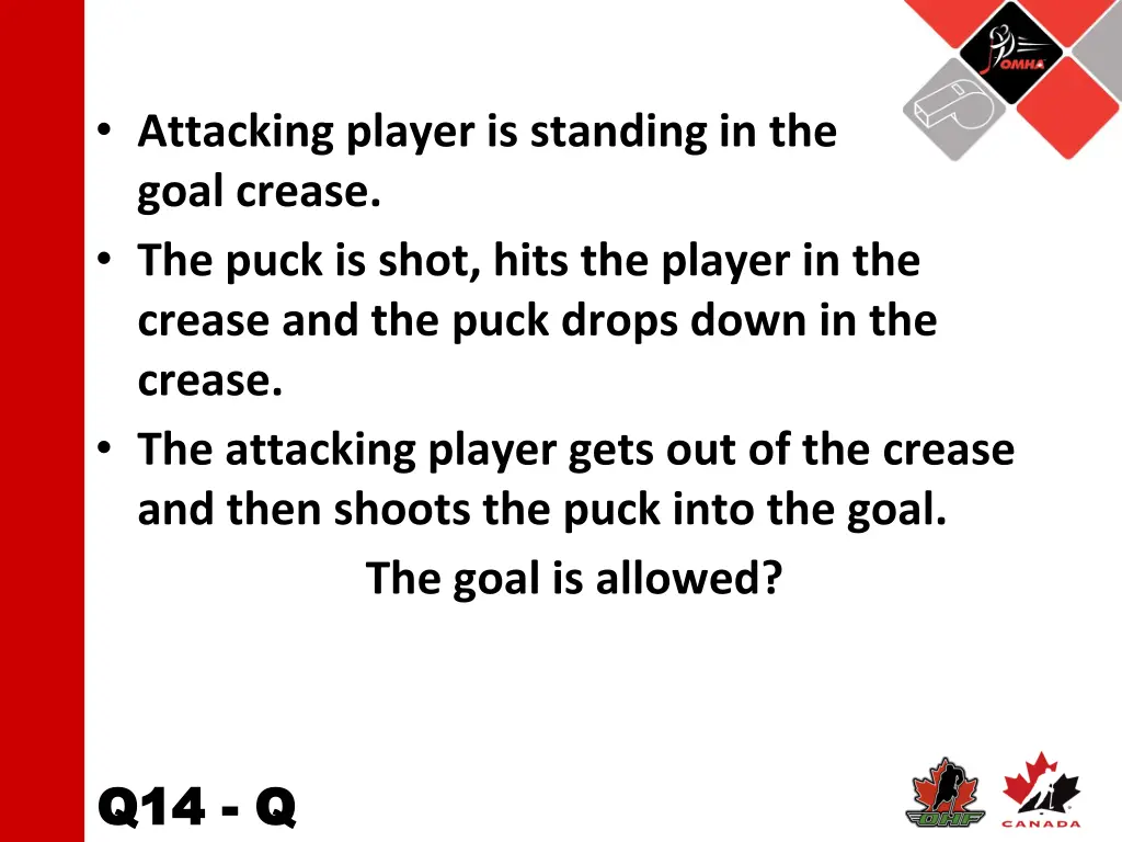 attacking player is standing in the goal crease