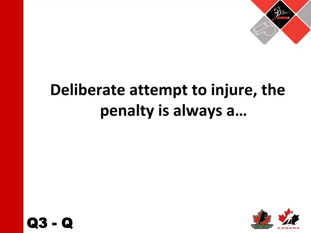 deliberate attempt to injure the penalty