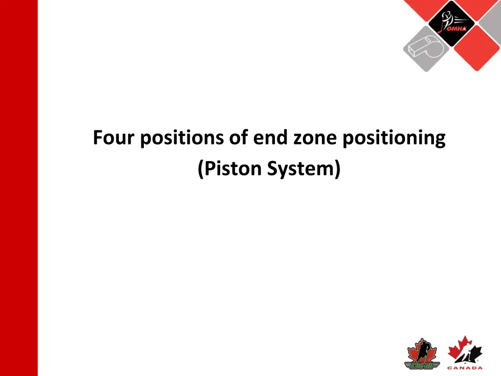 four positions of end zone positioning piston