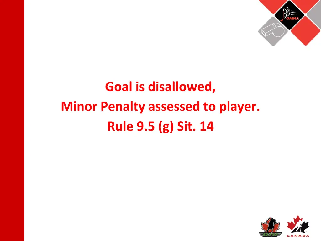 goal is disallowed minor penalty assessed