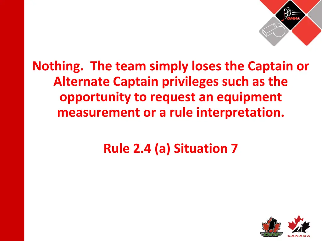nothing the team simply loses the captain