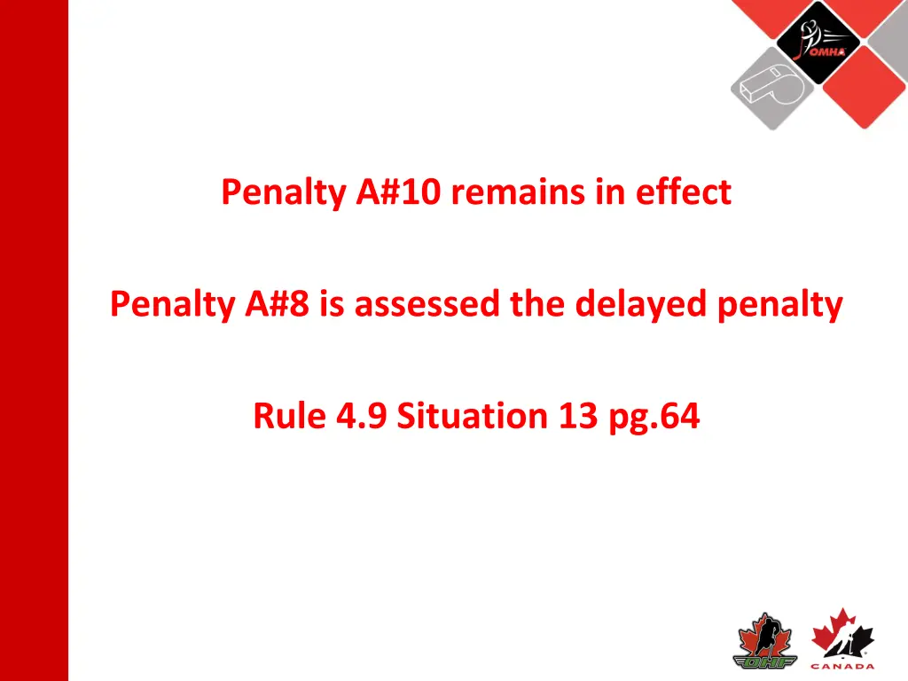 penalty a 10 remains in effect