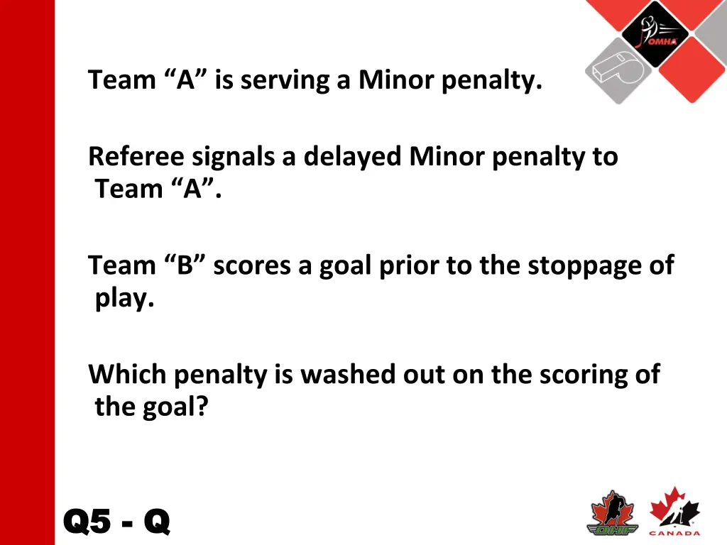 team a is serving a minor penalty