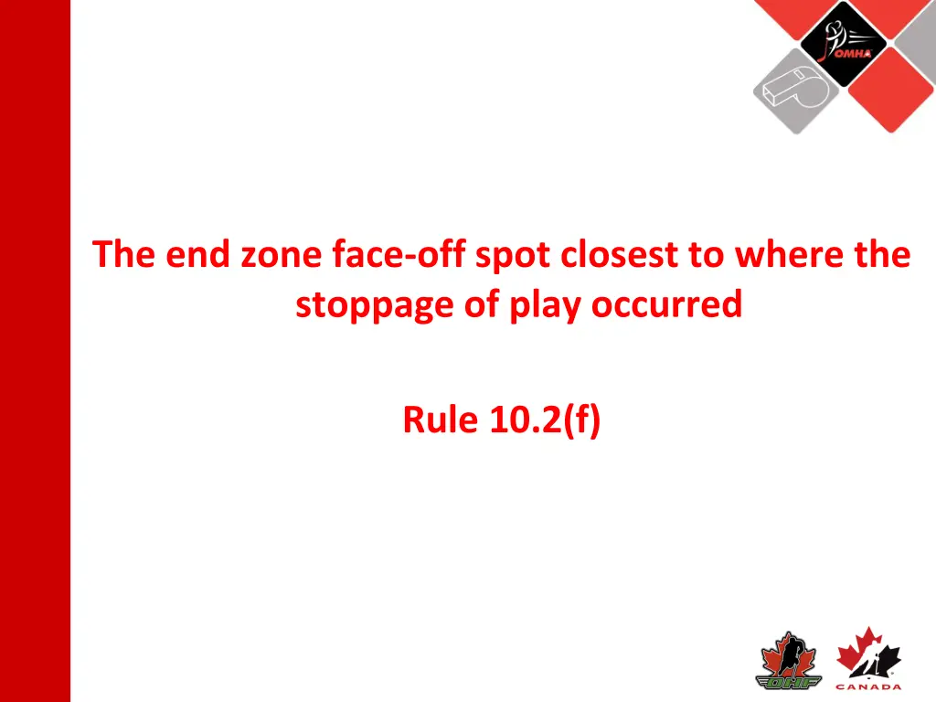 the end zone face off spot closest to where