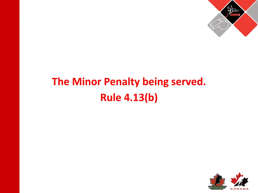 the minor penalty being served rule 4 13 b