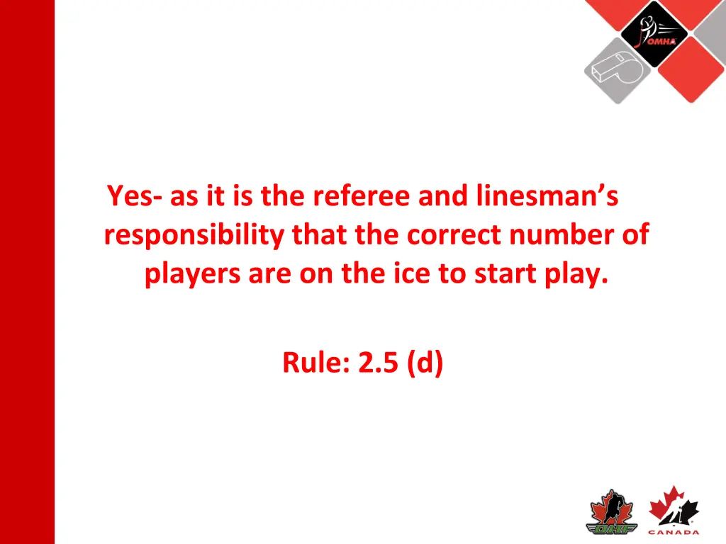 yes as it is the referee and linesman
