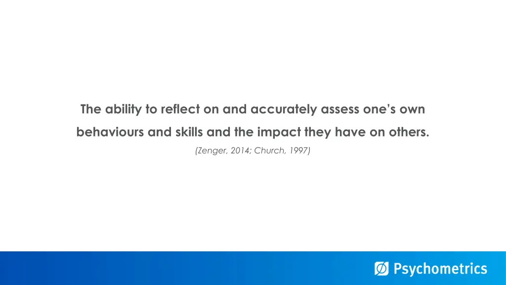 the ability to reflect on and accurately assess