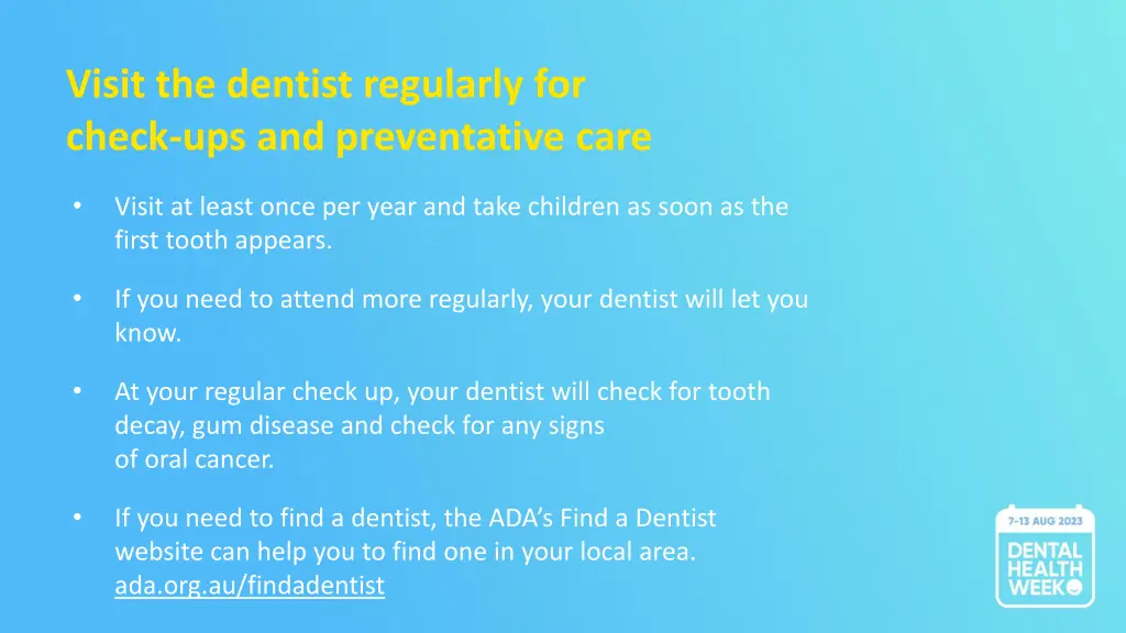 visit the dentist regularly for check