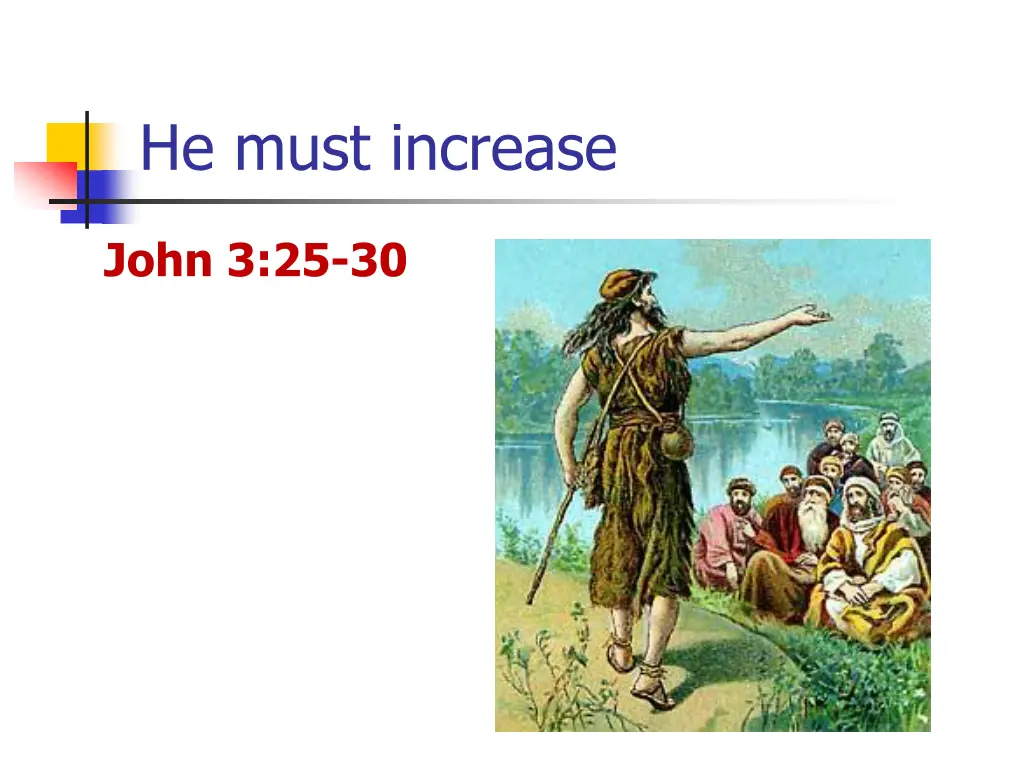 he must increase