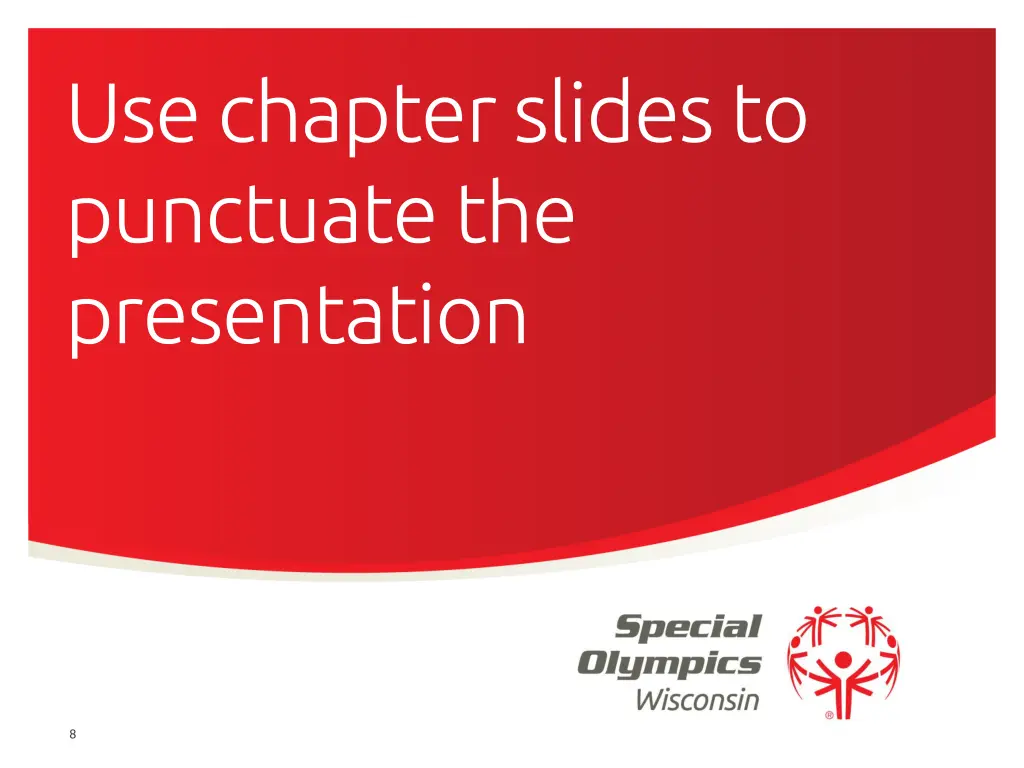 use chapter slides to punctuate the presentation