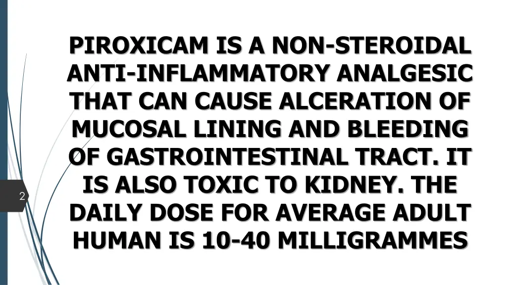piroxicam is a non steroidal anti inflammatory