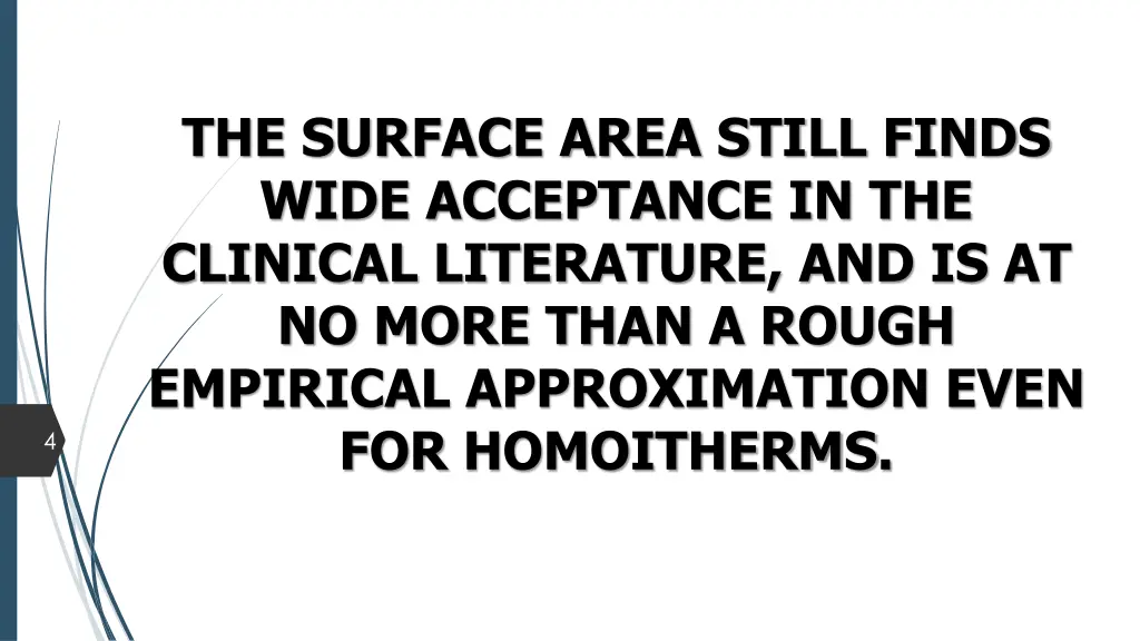 the surface area still finds wide acceptance