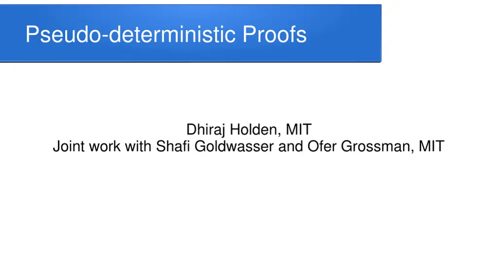 pseudo deterministic proofs
