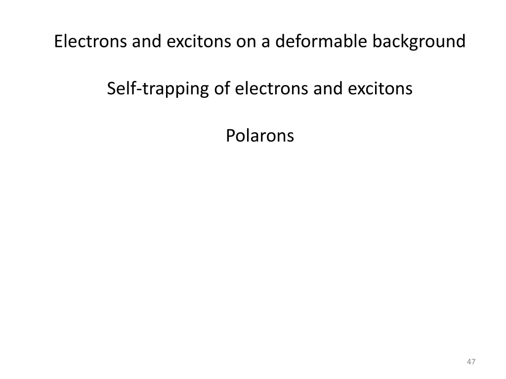 electrons and excitons on a deformable background
