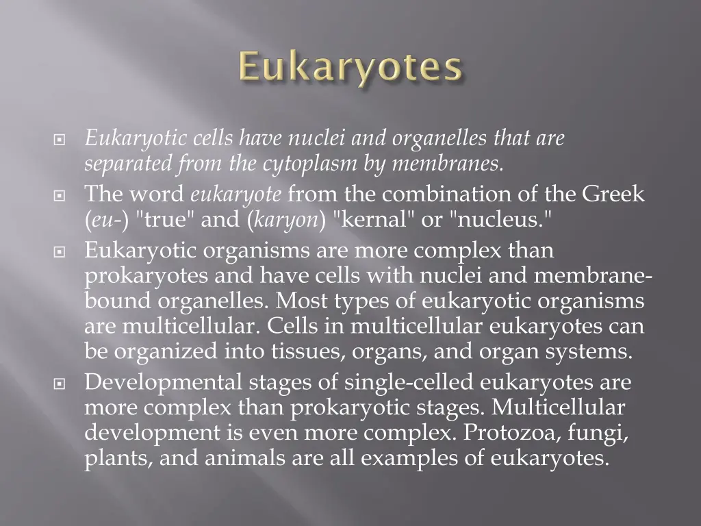 eukaryotic cells have nuclei and organelles that