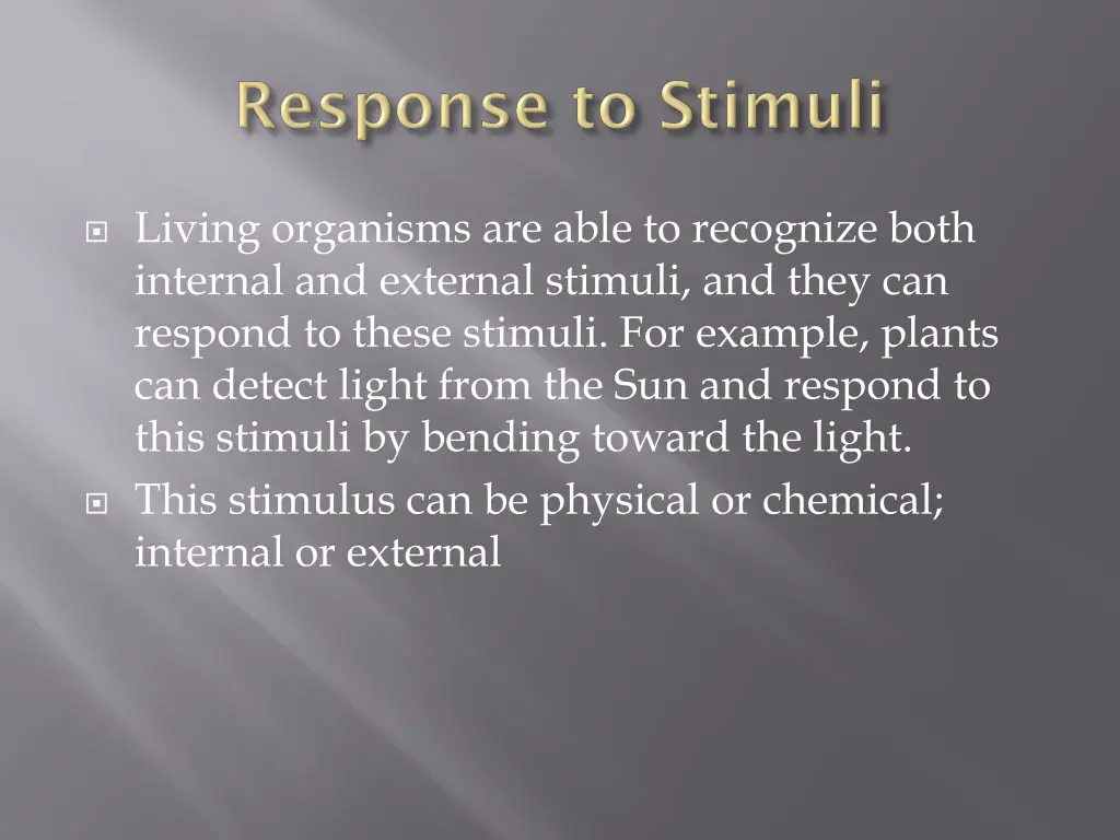 living organisms are able to recognize both