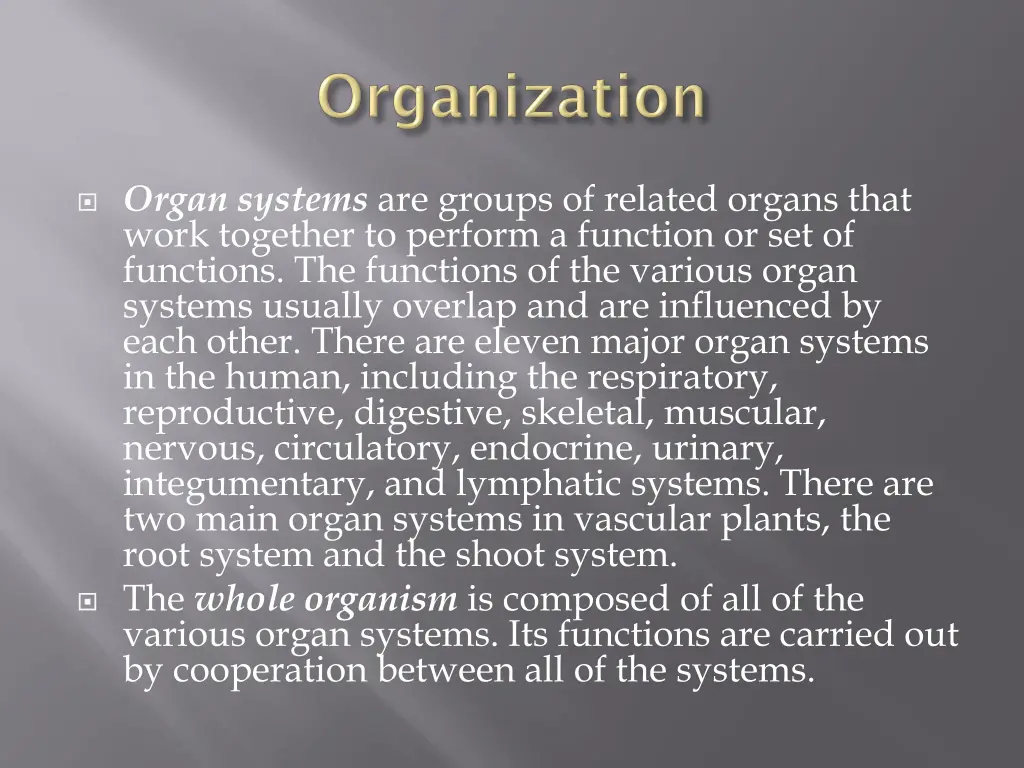 organ systems are groups of related organs that