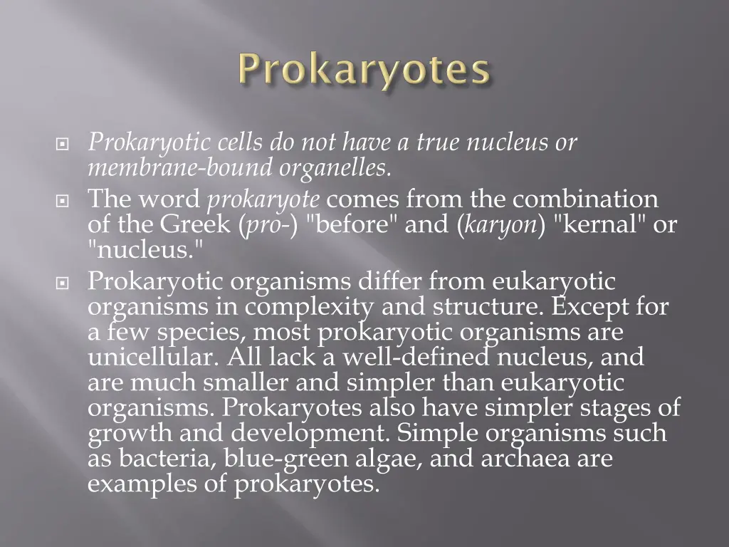prokaryotic cells do not have a true nucleus