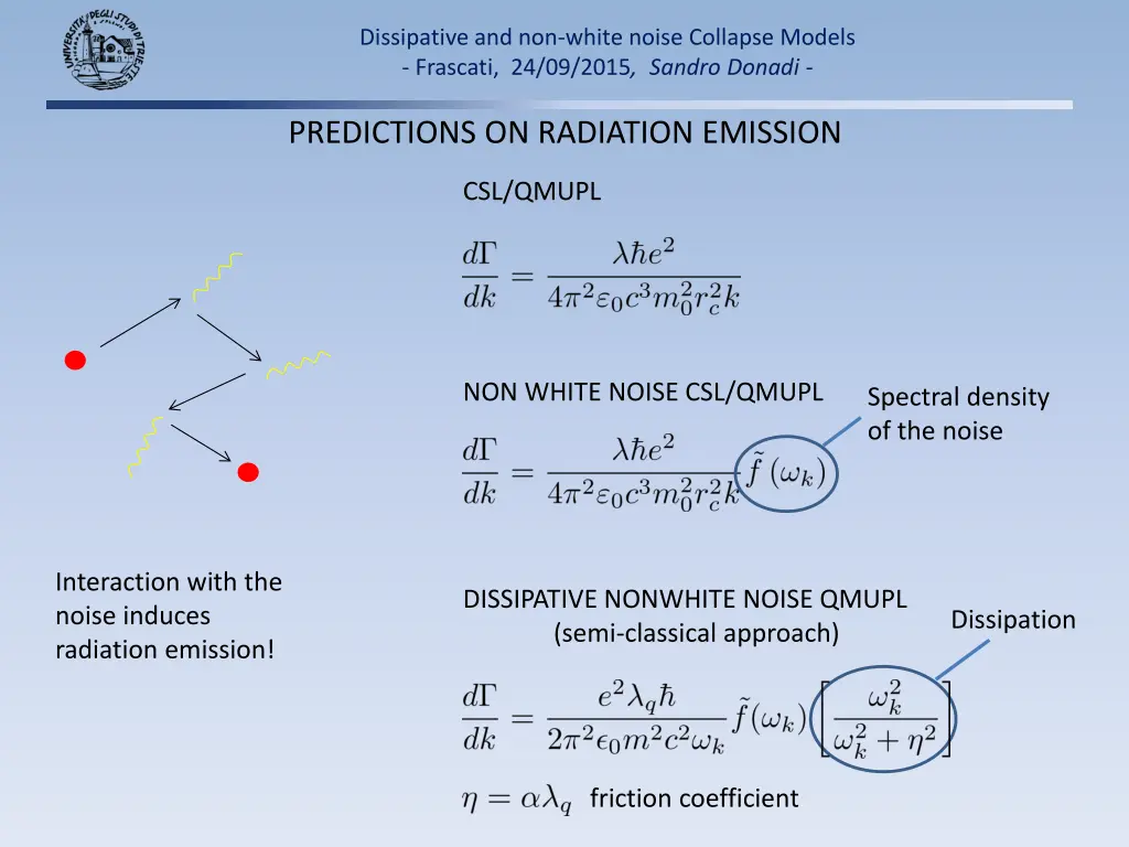 dissipative and non white noise collapse models 12